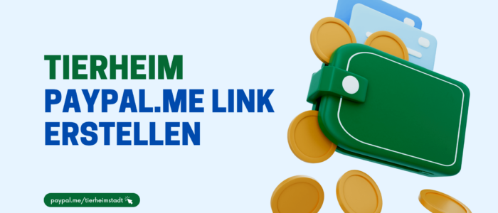 Tierheim Paypal.me Link erstellen: zum Geld senden (Tierheim-Spenden)